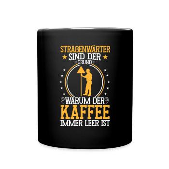 Road maintenance worker is the reason Chausseewärter - Full Colour Mug - black - Front