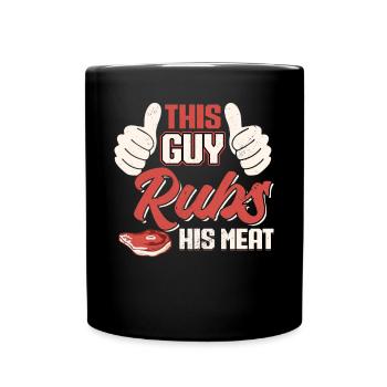 This Guy Rubs His Meat BBQ - Full Colour Mug - black - Front