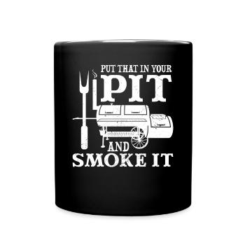 BBQ Put That In Your Pit And Smoke It - Tasse einfarbig - Schwarz - Vorne