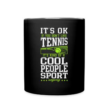 Funny Tennis Player Racket It's Ok - Tasse einfarbig - Schwarz - Vorne
