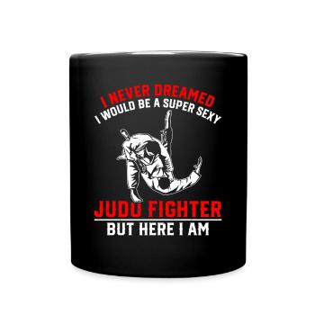 Je n’aurais jamais rêvé que je serais un combat de judo super sexy - Mug uni - noir - Devant