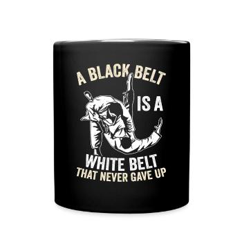 A Black Belt Is A White Belt That Never Gave Up - - Full Colour Mug - black - Front