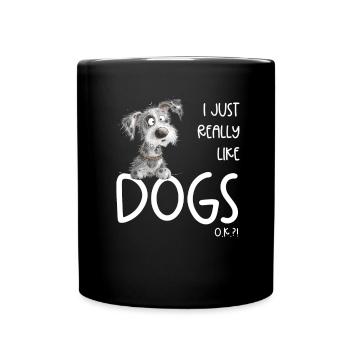 I Just Really Like Dogs Hunde Hunde Sprüche - Tasse einfarbig - Schwarz - Vorne