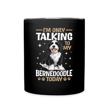 Bernedoodle Dog Breed I'm Only Talking To My - Full Colour Mug - black - Front