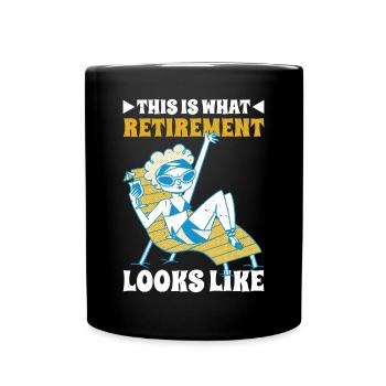 This Is What Retirement Looks Like 7 - Tasse einfarbig - Schwarz - Vorne