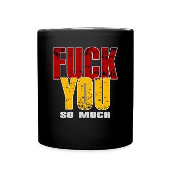 Déclaration audacieuse, Fuck You Tellement, Edgy & Provocant - Mug uni - noir - Devant