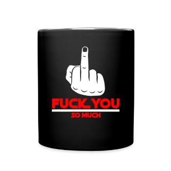 Déclaration audacieuse, Fuck You Tellement, Edgy & Provocant - Mug uni - noir - Devant