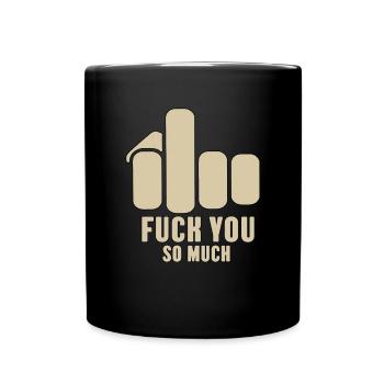 Déclaration audacieuse, Fuck You Tellement, Edgy & Provocant - Mug uni - noir - Devant