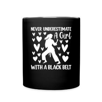 Never underestimate a girl with a black belt - Jud - Full Colour Mug - black - Front