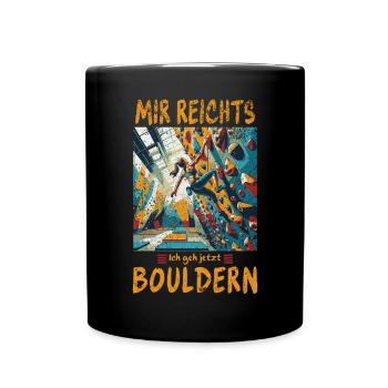 MIR REICHTS - Ich geh bouldern oder klettern - Tasse einfarbig - Schwarz - Vorne