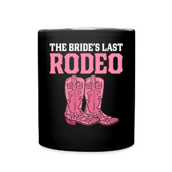 Bridal Shower Bachelorette Party Rodeo The Last Rod - Full Colour Mug - black - Front