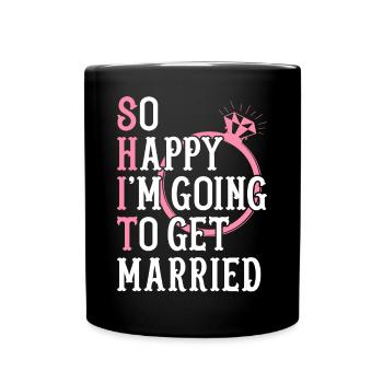 Bridal Shower Bridal Engagement Happy In Going To Get M - Full Colour Mug - black - Front