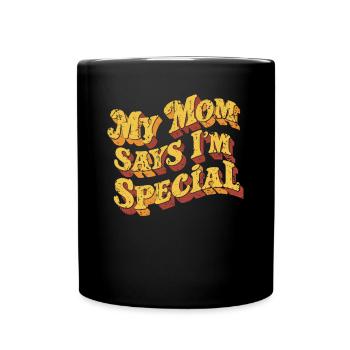 Meine Mama Sagt Ich Bin Besonders - Tasse einfarbig - Schwarz - Vorne