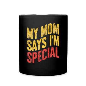 Meine Mama Sagt Ich Bin Besonders - Tasse einfarbig - Schwarz - Vorne