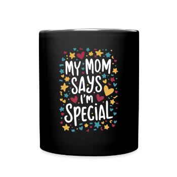 Ma mère dit que je suis spécial - plus humoristique - Mug uni - noir - Devant