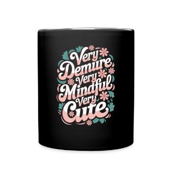 Very restrained very mindful very sweet - Full Colour Mug - black - Front