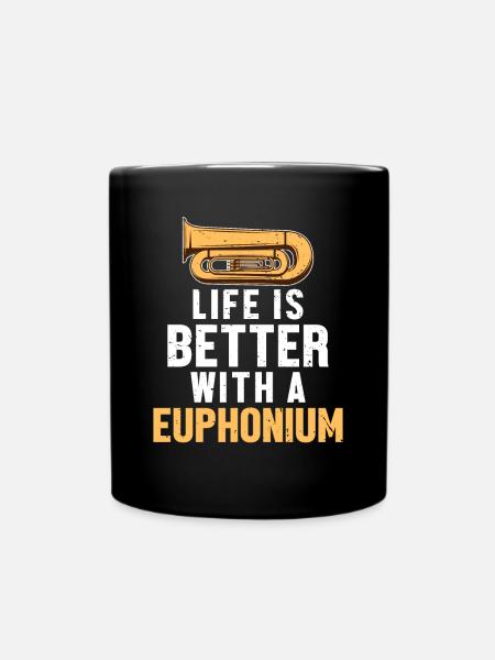Das Leben ist besser mit einem Euphonium-Euphonisten-Player - Tasse einfarbig - Schwarz