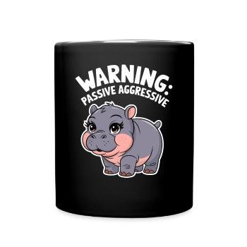 Moo Deng Hippo: Vorsicht, Passiv-Aggressiv - Tasse einfarbig - Schwarz - Vorne