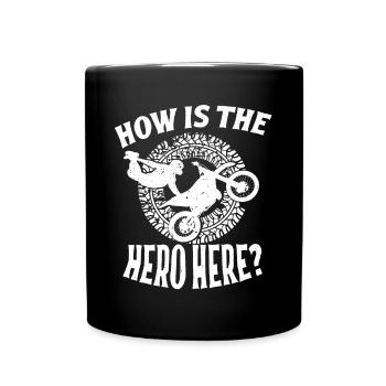 Dirt Bike Rider Hero Here MX Motocross Supercross - Full Colour Mug - black - Front