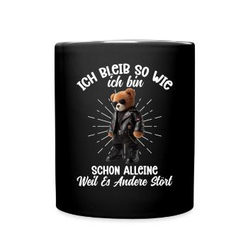 Ich Bleibe So Wie Ich Bin Lustig Teddy Bear - Tasse einfarbig - Schwarz - Vorne