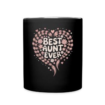 Beste Tante Best Aunt Ever Floral Blumen Herz - Tasse einfarbig - Schwarz - Vorne