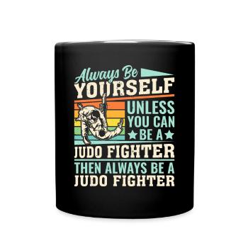 Always be yourself unless you can be a Judo Fighte - Full Colour Mug - black - Front