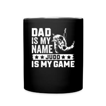 Dad is my name Judo is my game - Judoka Daddy Judo - Full Colour Mug - black - Front