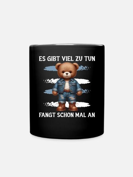 Es Gibt Viel Zu Tun Fangt Schon Mal An Teddy Bear - Tasse einfarbig - Schwarz