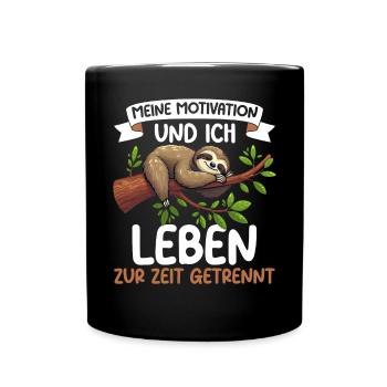 Meine motivation und ich leben zur zeit getrennt - Tasse einfarbig - Schwarz - Vorne