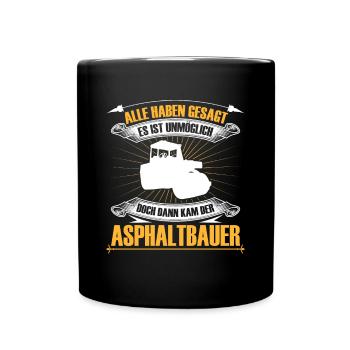 Asphalt construction is impossible Road construction - Full Colour Mug - black - Front