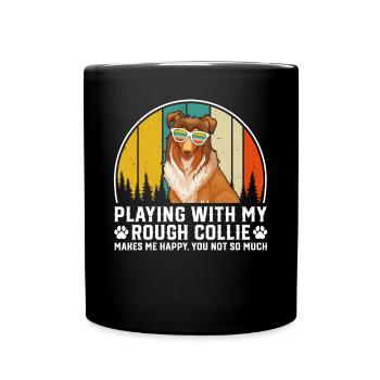 Jouer avec mon Rough Collie me rend heureuse - Roug - Mug uni - noir - Devant