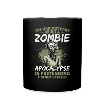 Zombie Halloween The Hardest Part About a Zombie - Tasse einfarbig - Schwarz - Vorne