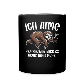 Ich Atme Produktiver Wird Es Heute Nicht Faultier - Tasse einfarbig - Schwarz - Vorne