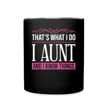 C’est ce que je fais, je suis tante et je sais des choses - Mug uni - noir - Devant