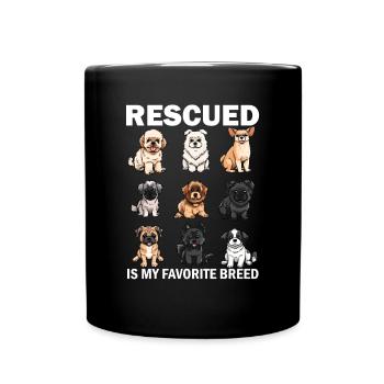Rescued Is My Favorite Breed, dog rescue - Tasse einfarbig - Schwarz - Vorne