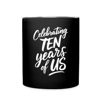 Feiern Zehn Jahre Von Uns - 10. Hochzeitstag - Tasse einfarbig - Schwarz - Vorne