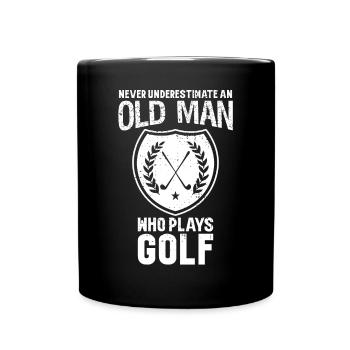 Unterschätzen Sie niemals einen alten Mann, der Golf spielt - Tasse einfarbig - Schwarz - Vorne