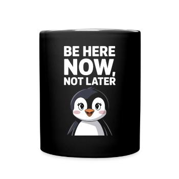 Ne soyez pas ici maintenant plus tard Penguin Illustration - Mug uni - noir - Devant