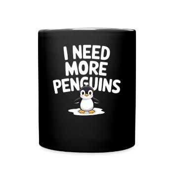 Ich Brauche Mehr Pinguine Für Pinguinliebhaber - Tasse einfarbig - Schwarz - Vorne