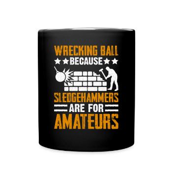 Funny House Demolition Day Wrecking Ball Sledge - Full Colour Mug - black - Front