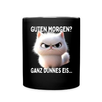 Guten Morgen Ganz Dünnes Eis Morgenmuffel Katzen - Tasse einfarbig - Schwarz - Vorne