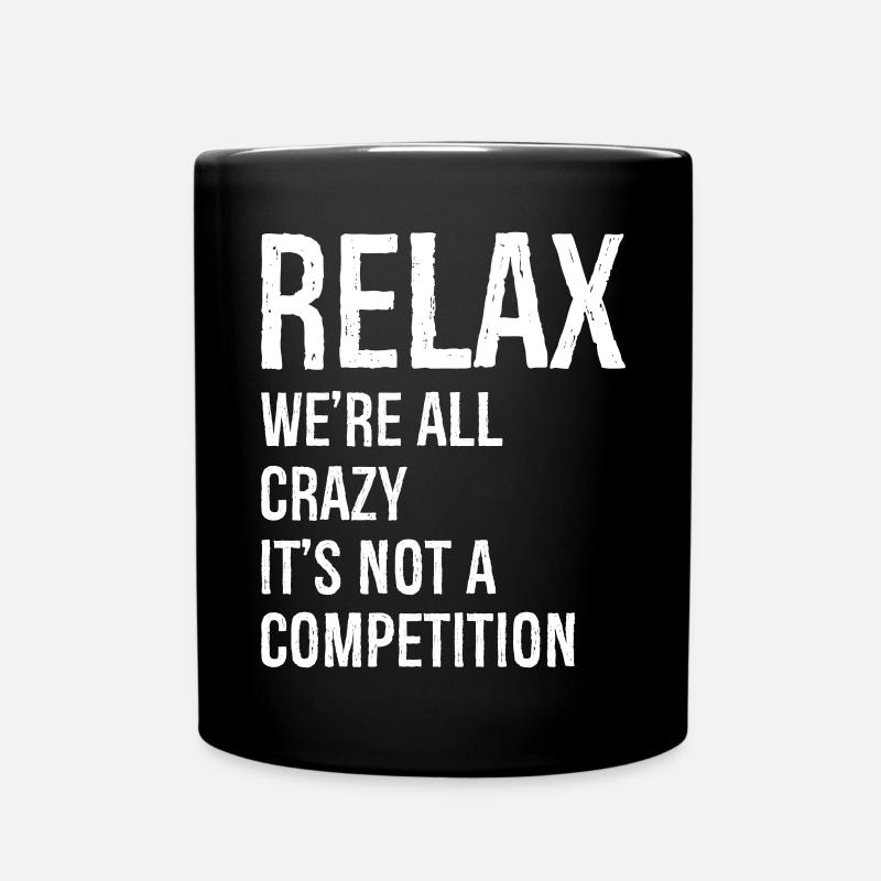 relax we re all crazy funny - Mug uni - noir