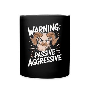 Achtung: Passiv Aggressiv Lustiges Widder Motiv - Tasse einfarbig - Schwarz - Vorne