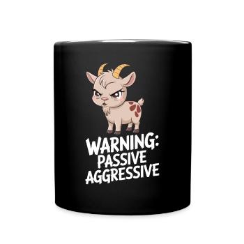 Warning: Passive Aggressive Goat Humor - Full Colour Mug - black - Front