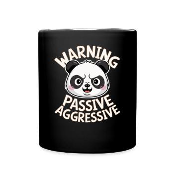Vorsicht Passiv Aggressiver Panda - Tasse einfarbig - Schwarz - Vorne