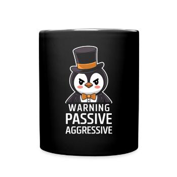 Warning: Passive Aggressive Penguin with Cylinder - Full Colour Mug - black - Front
