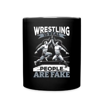 Wrestler Wrestling is real people are fake - Tasse einfarbig - Schwarz - Vorne