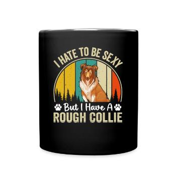 Je déteste être sexy mais j’ai un Rough collie - Funn - Mug uni - noir - Devant