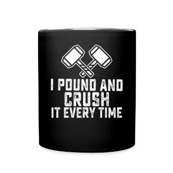 Funny House Demolition Day Ich pfund Crush es jede - Tasse einfarbig - Schwarz - Vorne