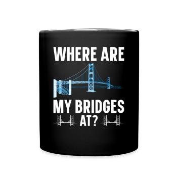 Bridge Engineer Bridge Construction Civil Engineering - Full Colour Mug - black - Front